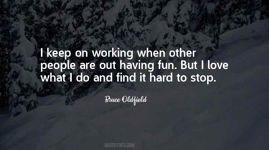 Stop Working So Hard Quotes #657837