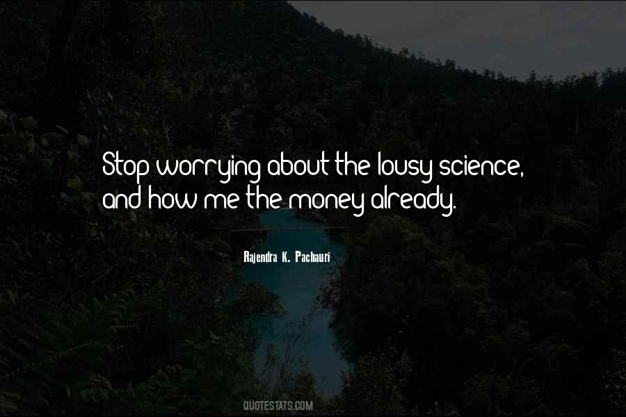 Stop Worrying About Money Quotes #1478924