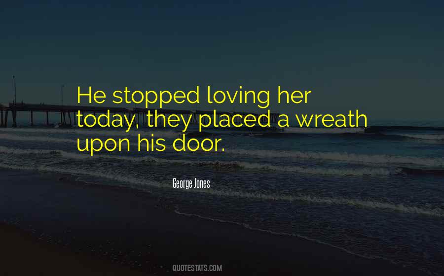 Stopped Loving Me Quotes #683734