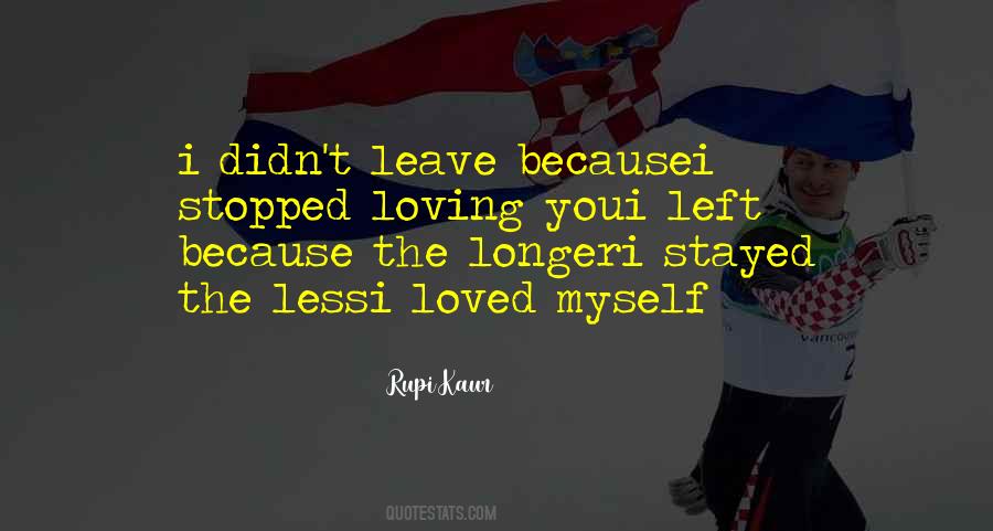 Stopped Loving Quotes #1072949