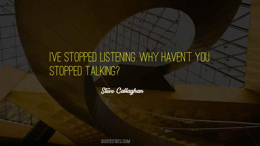 Stopped Talking Quotes #546209