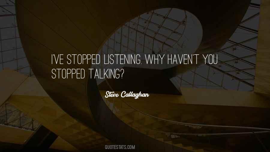 Stopped Talking To Me Quotes #546209