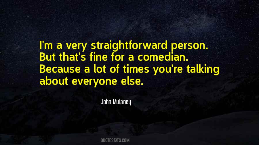Straightforward Person Quotes #1248826