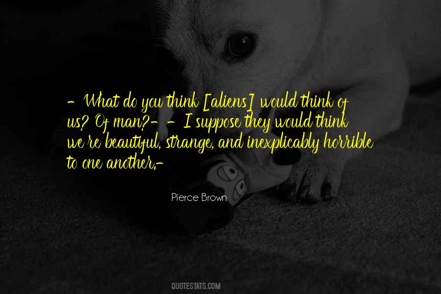 Strange But Beautiful Quotes #1113839