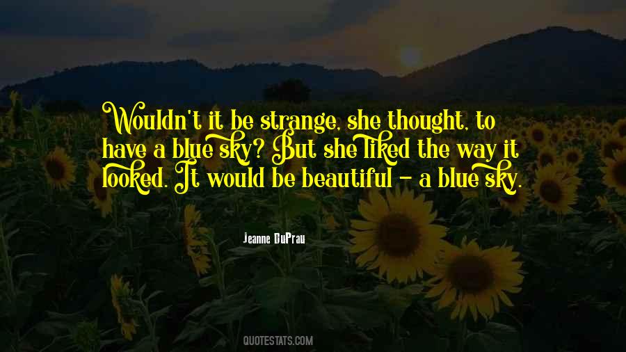 Strange But Beautiful Quotes #1276069