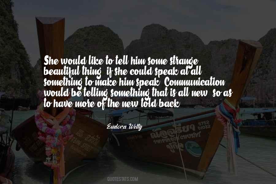 Strange But Beautiful Quotes #967608