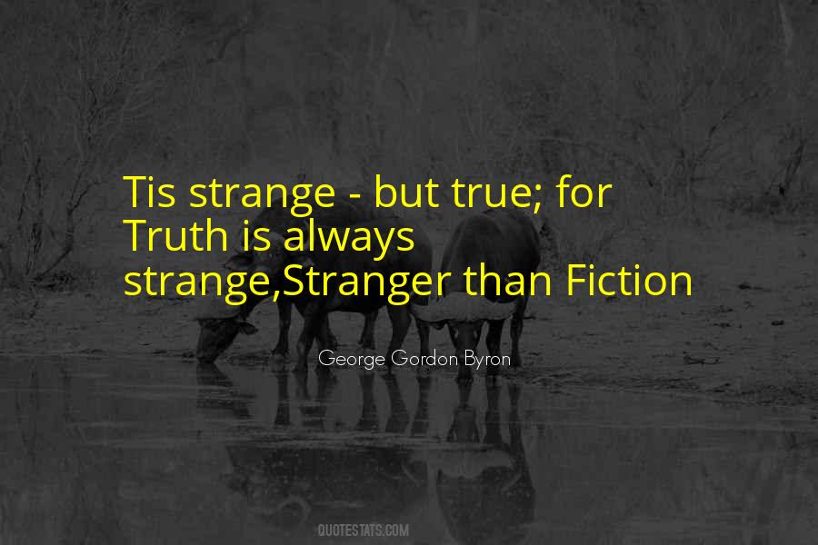 Strange But True Quotes #1682255