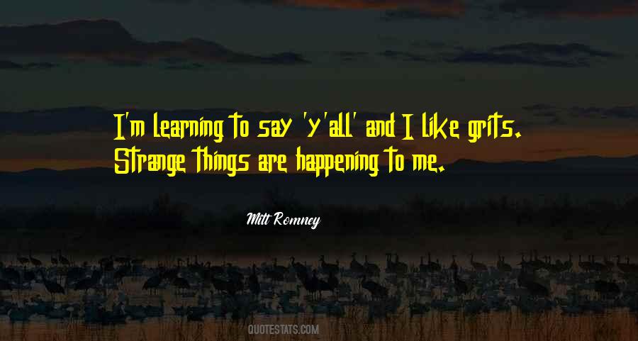 Strange Things Are Happening Quotes #888575 Strange Things Are Happening Quotes #888575