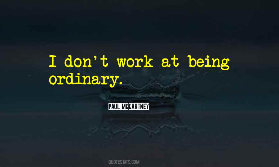 Quotes About Being Ordinary #517105