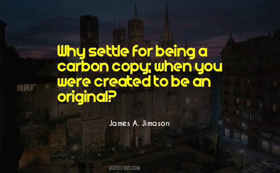Quotes About Being Original Not A Copy #507269
