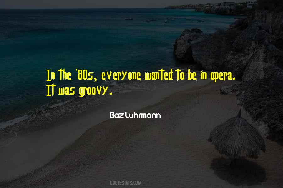 Quotes About Baz Luhrmann #922007