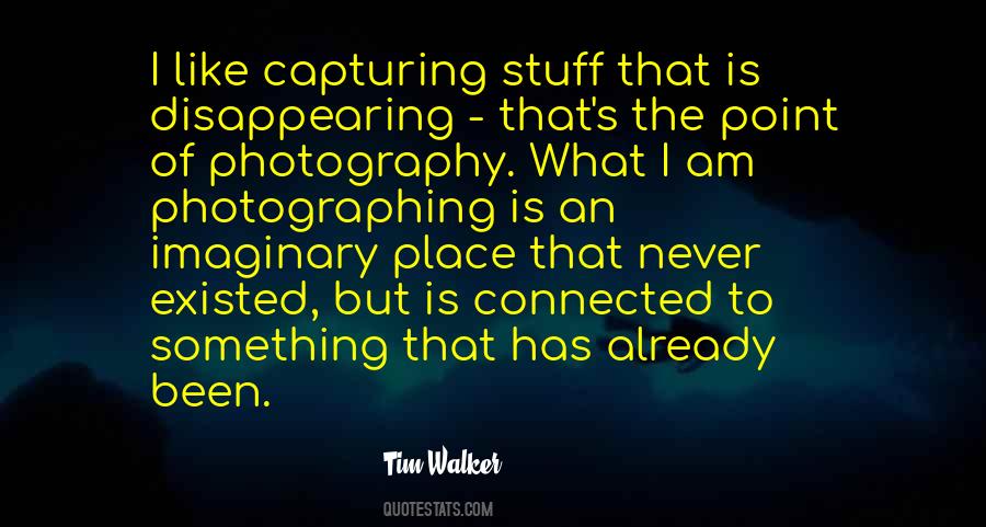 Quotes About Tim Walker #1570444