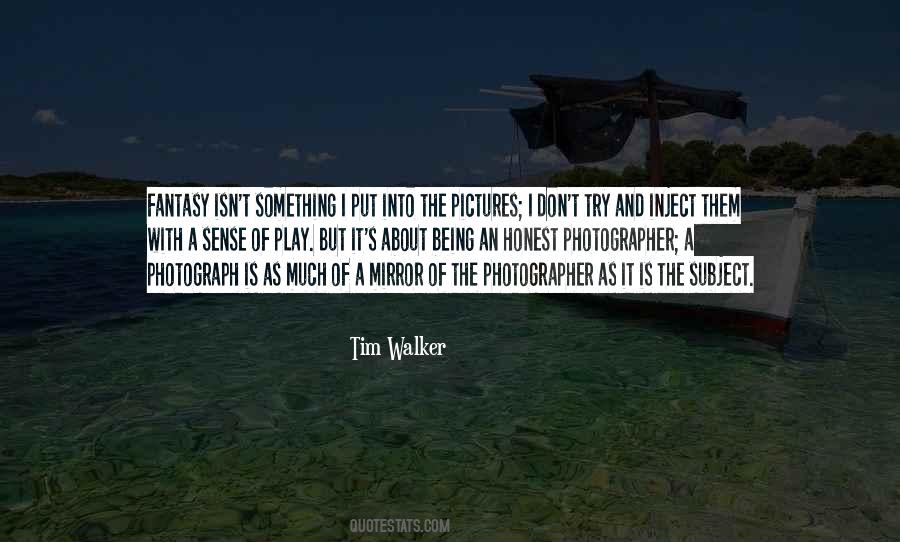 Quotes About Tim Walker #203195