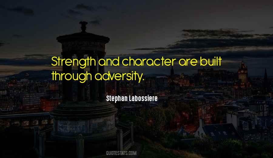 Strength And Character Quotes #1325512