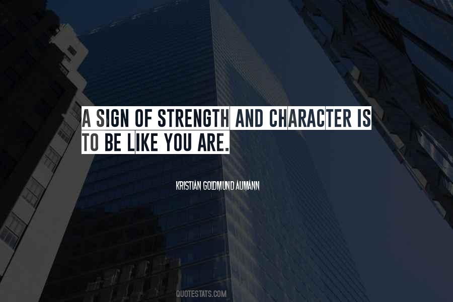 Strength And Character Quotes #1593811