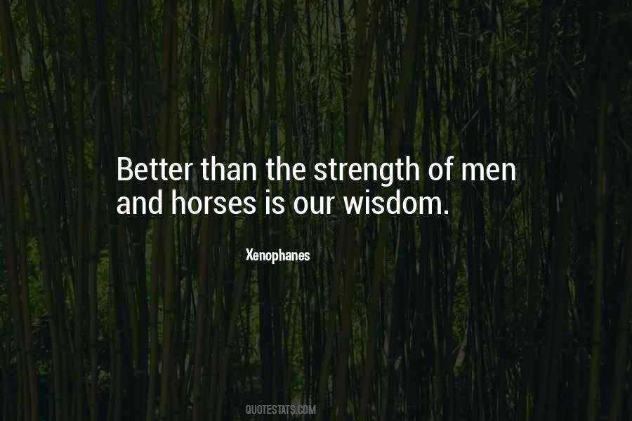 Strength And Wisdom Quotes #10522