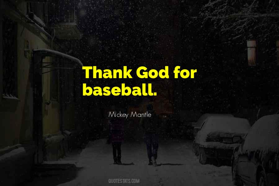 Quotes About Baseball And God #1434072