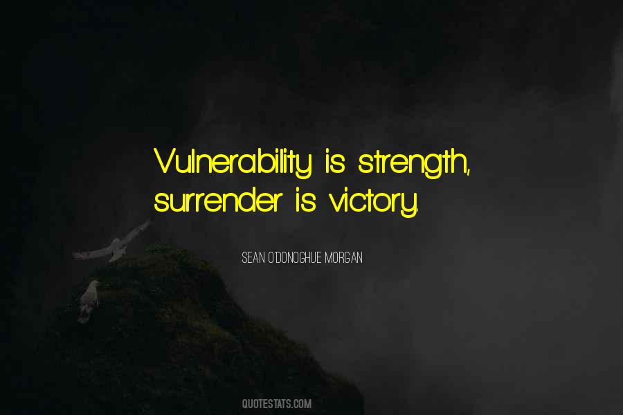 Strength In Vulnerability Quotes #1567662