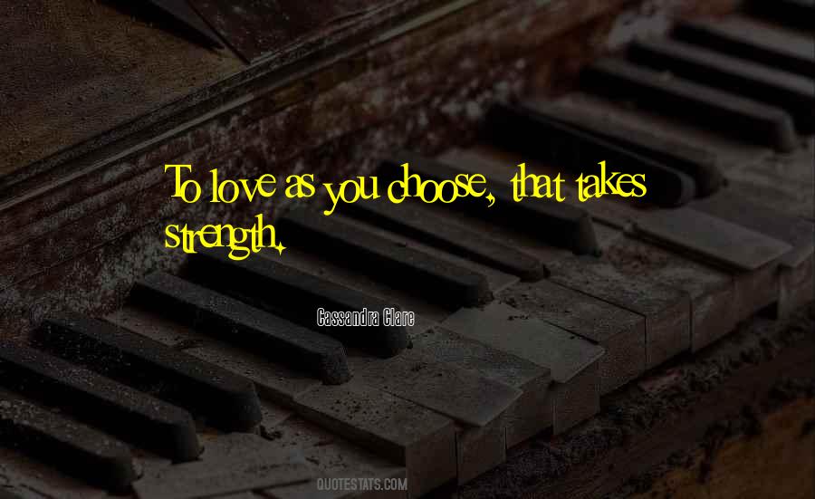 Strength To Love Quotes #192608