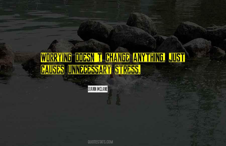 Stress Causes Quotes #1072942