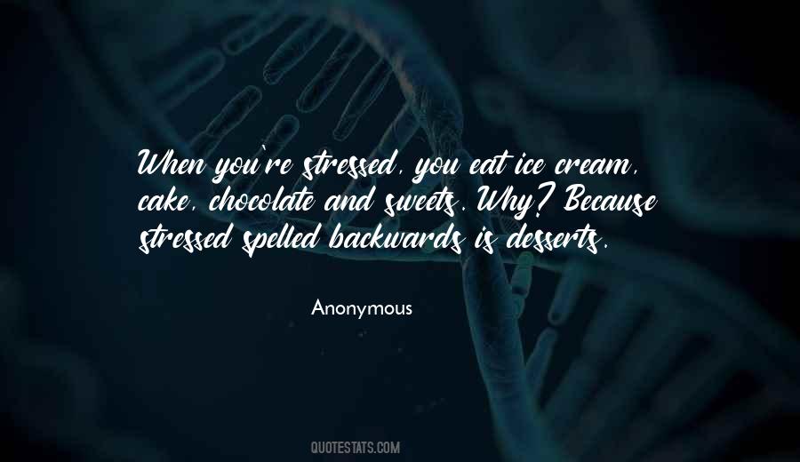 Stressed And Desserts Quotes #614187 Stressed And Desserts Quotes #614187