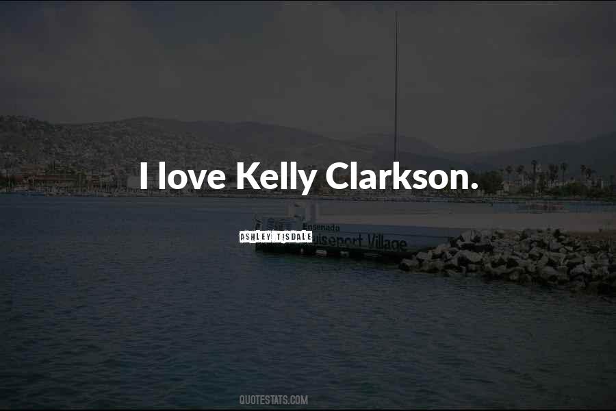 Quotes About Kelly Clarkson #888978