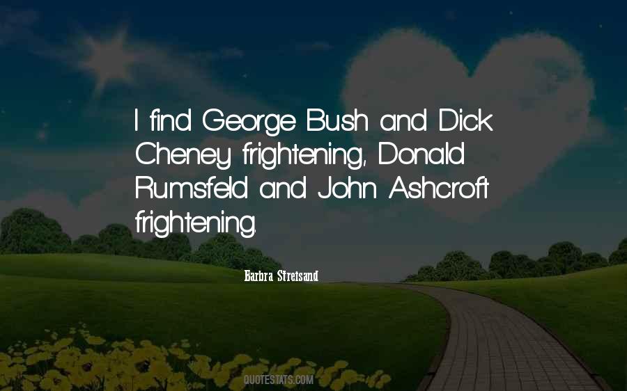 Quotes About Dick Cheney #712389