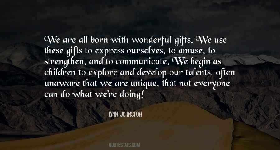 Quotes About Unique Gifts #385656