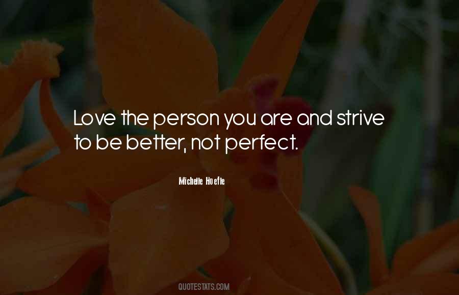 Strive To Be Better Quotes #1575941