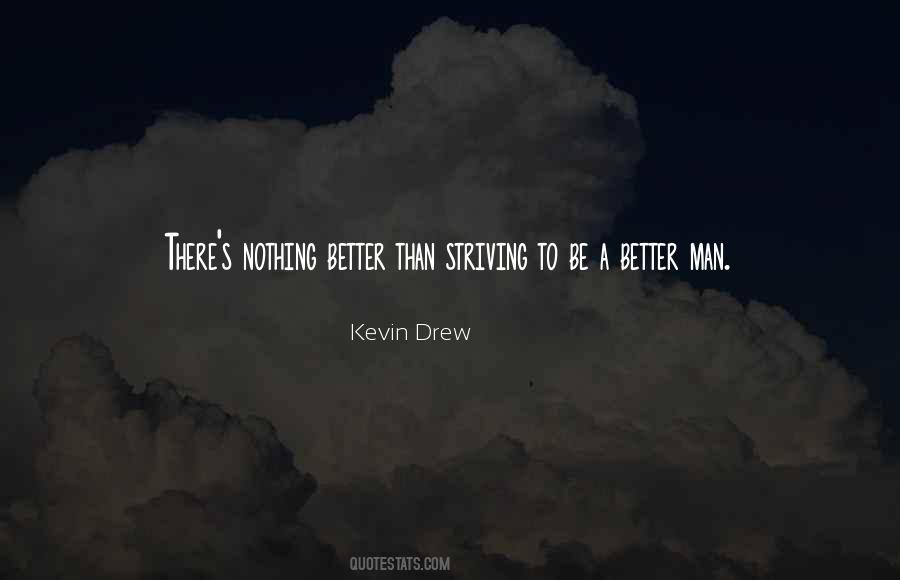 Strive To Be Better Quotes #1790507