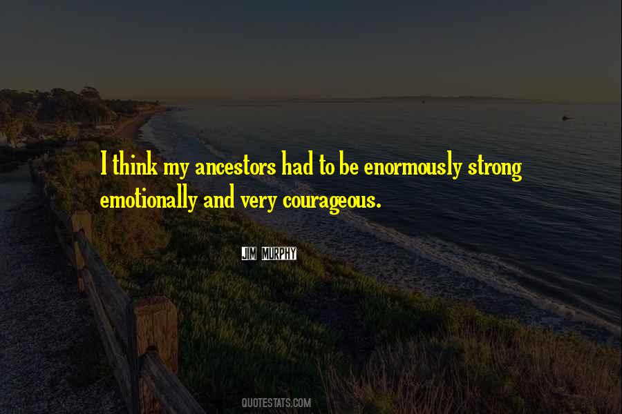 Strong And Courageous Quotes #1011865