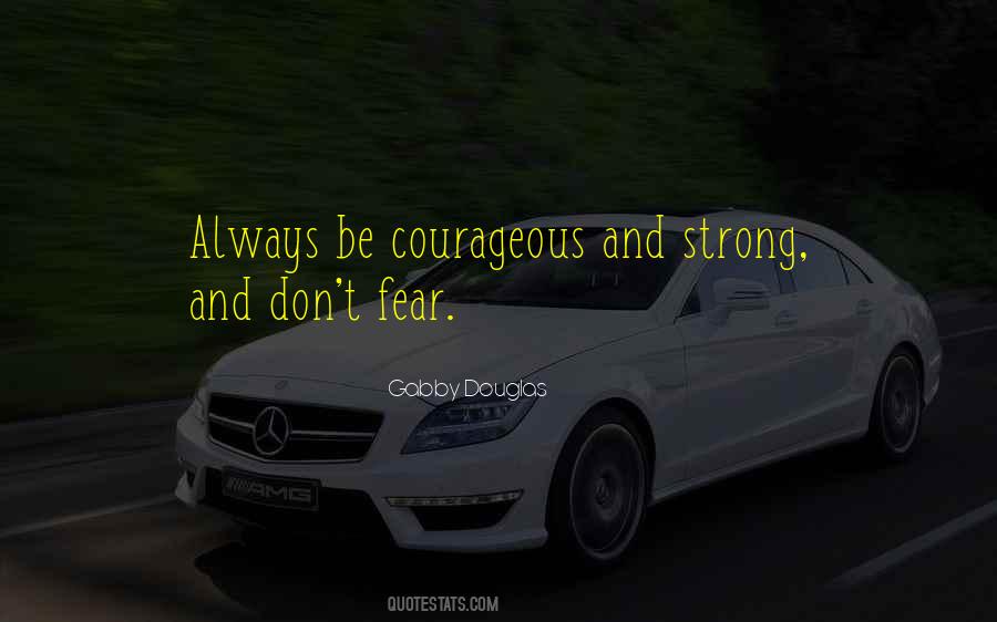 Strong And Courageous Quotes #638685