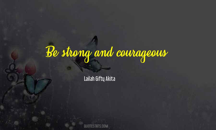 Strong And Courageous Quotes #946035