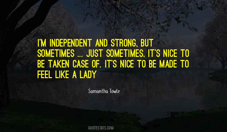 Strong And Independent Quotes #338904