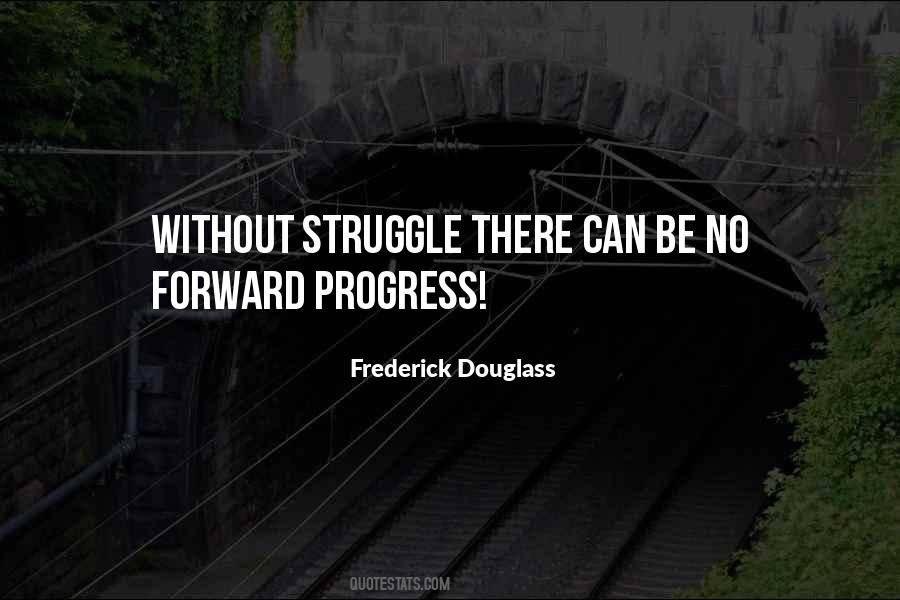 Quotes About Struggle And Progress #1189825