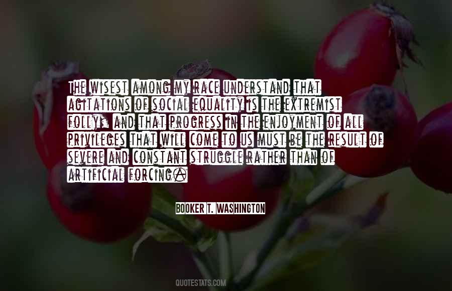 Quotes About Struggle And Progress #1513359
