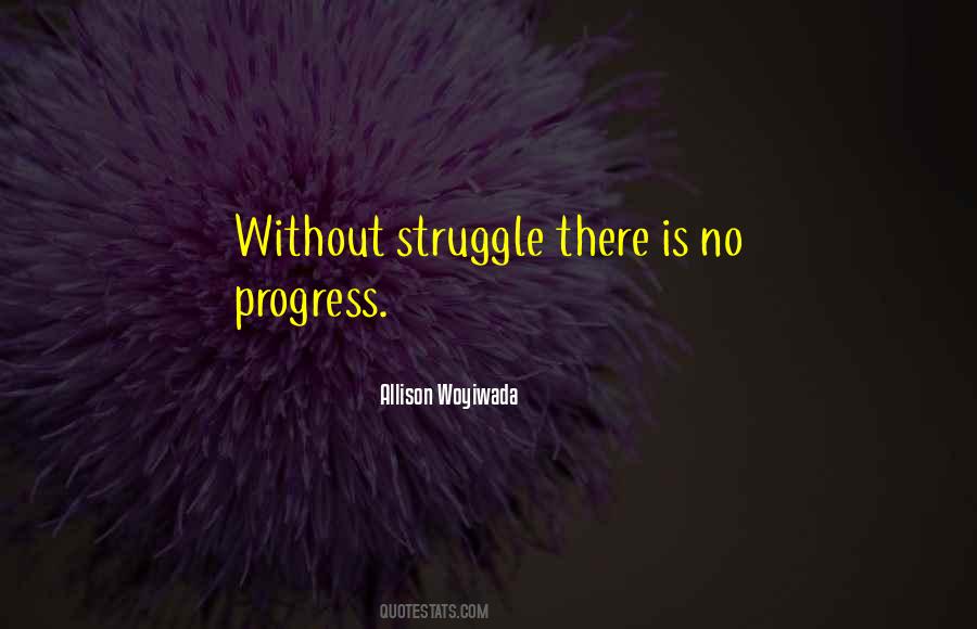 Quotes About Struggle And Progress #1684252