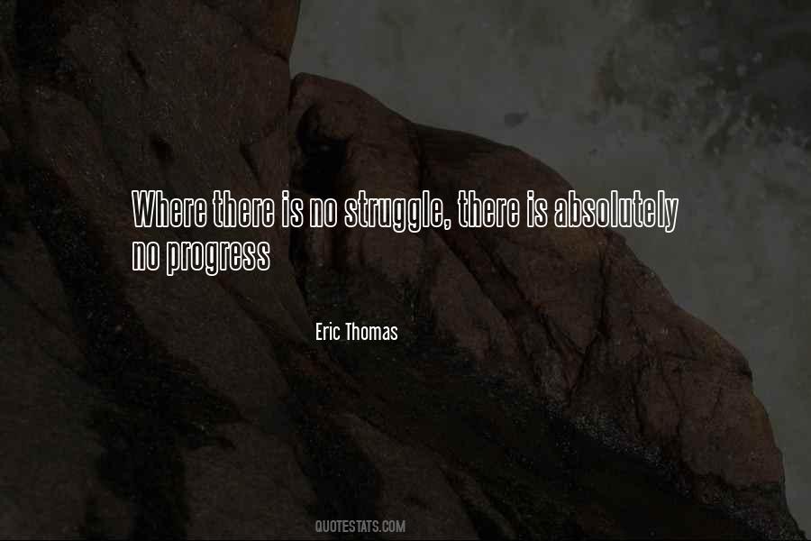 Quotes About Struggle And Progress #854821