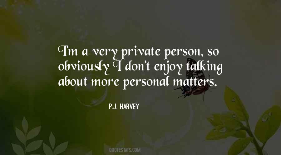 Quotes About Being A Private Person #608624