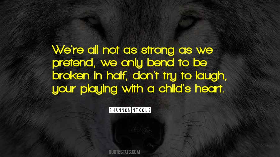 Strong Heart Broken Quotes #1840133