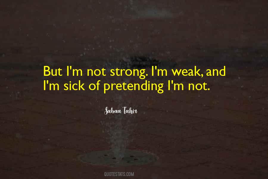 Strong Not Weak Quotes #1033925