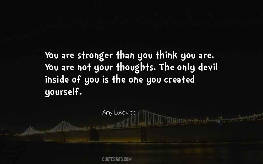 Stronger Than I Thought Quotes #490877