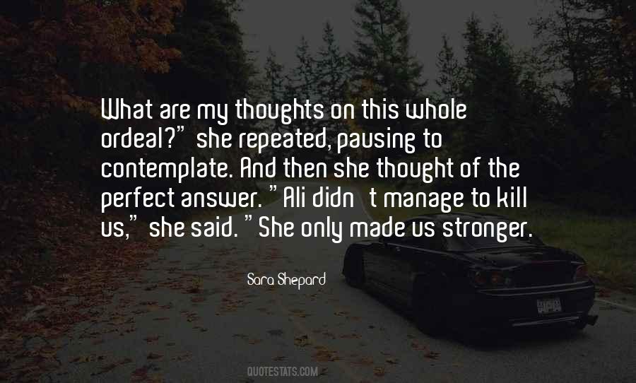 Stronger Than I Thought Quotes #700077