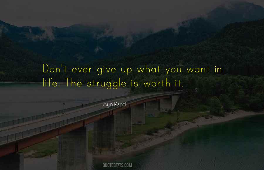 Struggle Is Worth It Quotes #1276847