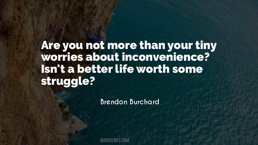 Struggle Is Worth It Quotes #1518320