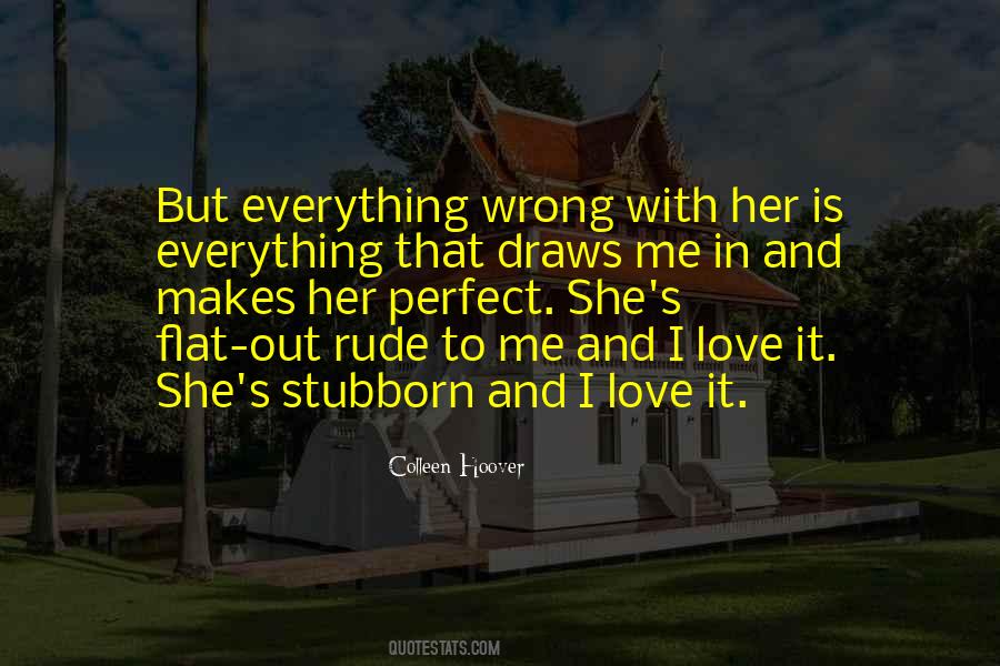 Stubborn And Love Quotes #1691699