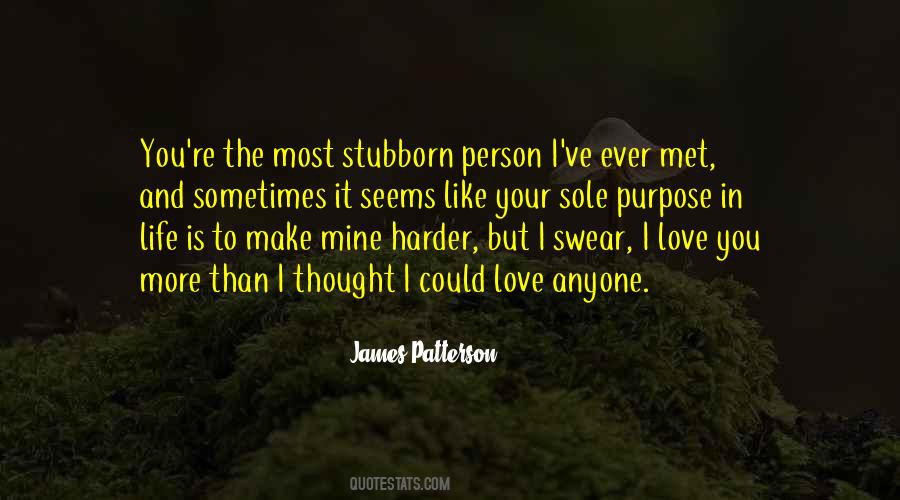 Stubborn And Love Quotes #25319