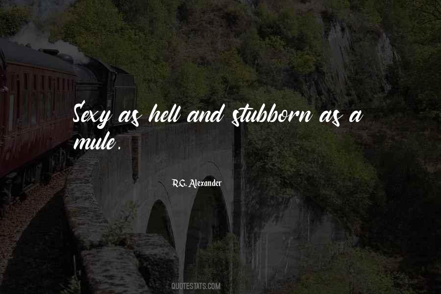 Stubborn Mule Quotes #709254