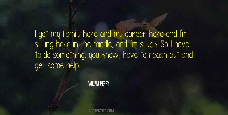Stuck In The Middle Of Nowhere Quotes #232306