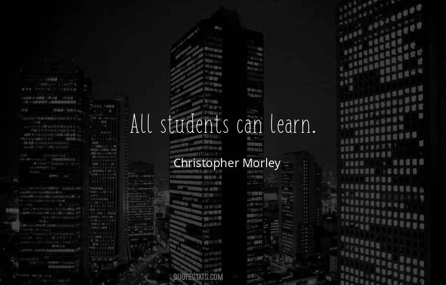 Students Can Learn Quotes #1482164